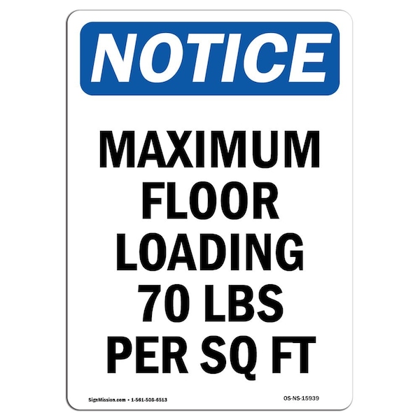 Safety Sign, OSHA Notice, 5" Height, NOTICE Maximum Floor Loading 70 Sign, Portrait, 10PK